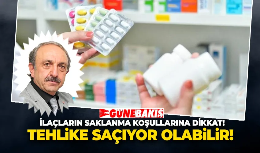 İlaçların Saklanma Koşullarına Dikkat!  Tehlike Saçıyor Olabilir! 