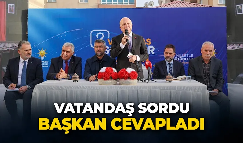 Vatandaş sordu, Başkan cevapladı