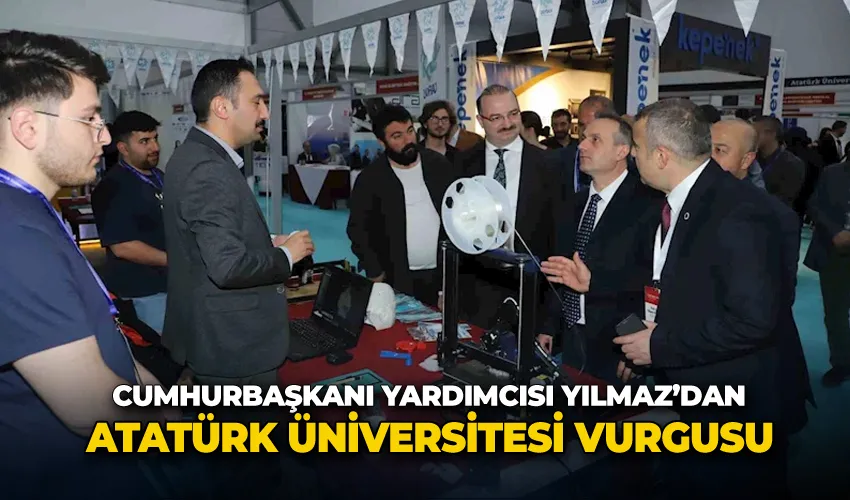 Cumhurbaşkanı Yardımcısı Yılmaz’dan Atatürk Üniversitesi vurgusu