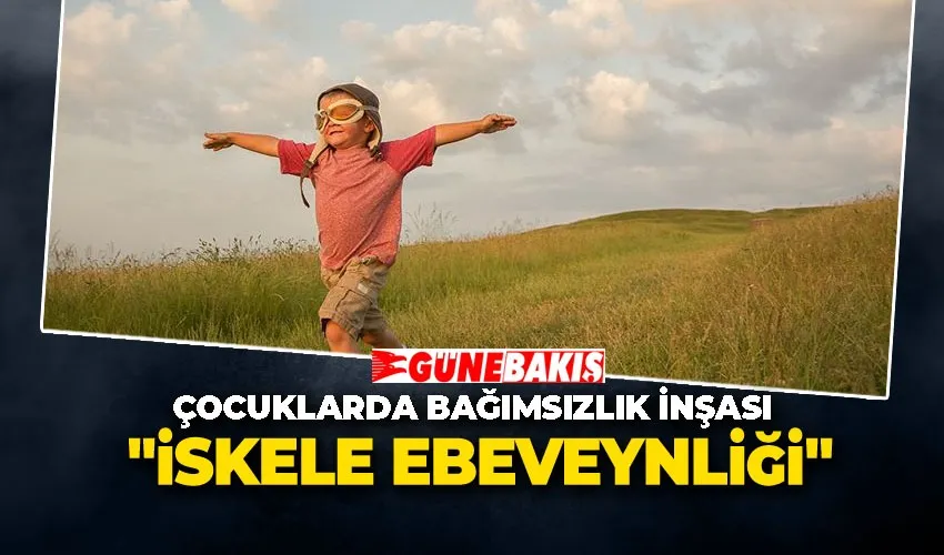 Çocuklarda Bağımsızlık İnşası: 