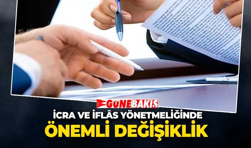  İcra ve İflâs Yönetmeliğinde Önemli Değişiklik