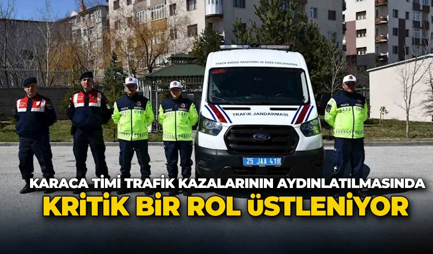 Karaca timi trafik kazalarının aydınlatılmasında kritik bir rol üstleniyor