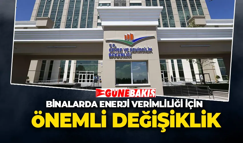 Binalarda Enerji Verimliliği İçin Önemli Değişiklik