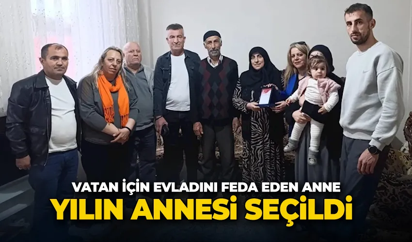 Vatan için evladını feda eden anne, yılın annesi seçildi
