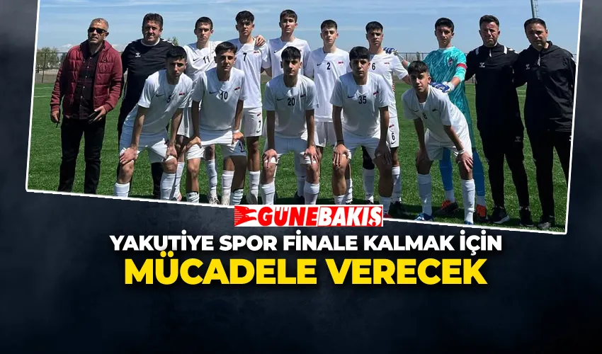 YAKUTİYE SPOR FİNALE KALMAK İÇİN MÜCADELE VERECEK