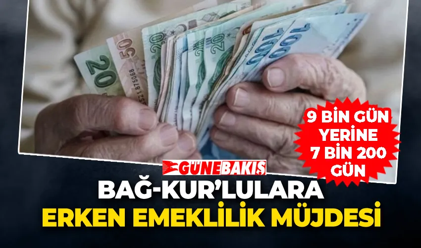Bağ-Kur’lulara Erken Emeklilik Müjdesi: 9 bin Gün Yerine 7 bin 200 Gün