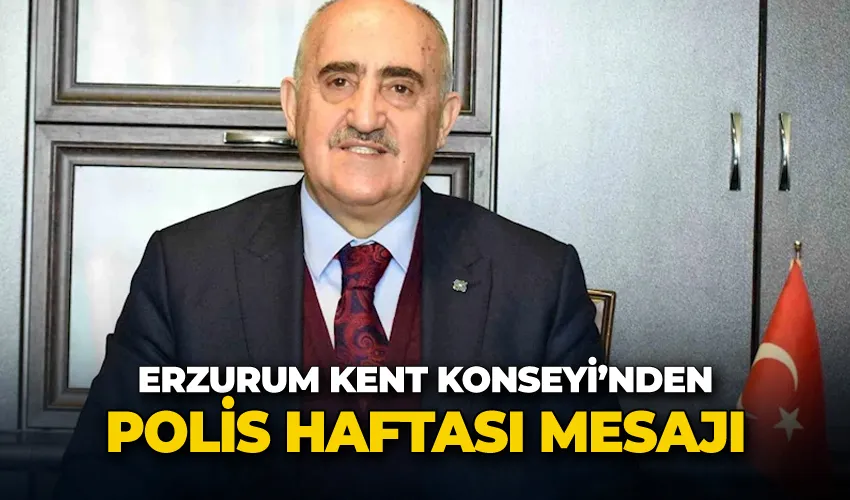 Erzurum Kent Konseyi’nden Polis Haftası mesajı; ’Güvenliğimizi sağlamak için verdikleri mücadeleye minnettarız’