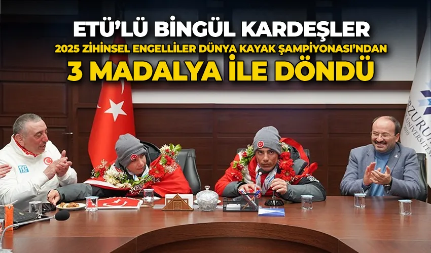 ETÜ’lü Bingül kardeşler 2025 Zihinsel Engelliler Dünya Kayak Şampiyonası’ndan 3 madalya ile döndü