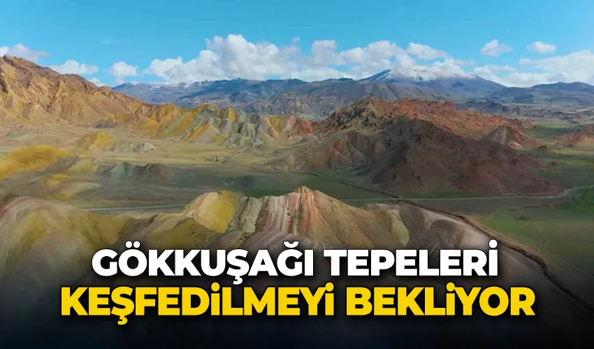 Gökkuşağı Tepeleri keşfedilmeyi bekliyor