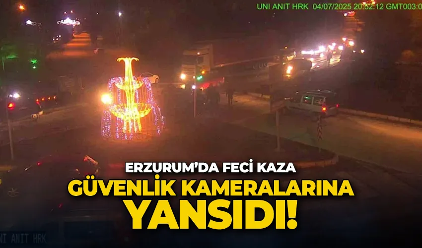 Erzurum’da feci kaza güvenlik kameralarına yansıdı