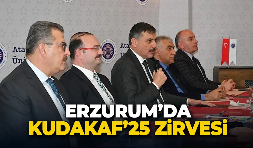 Erzurum’da KUDAKAF’25 zirvesi