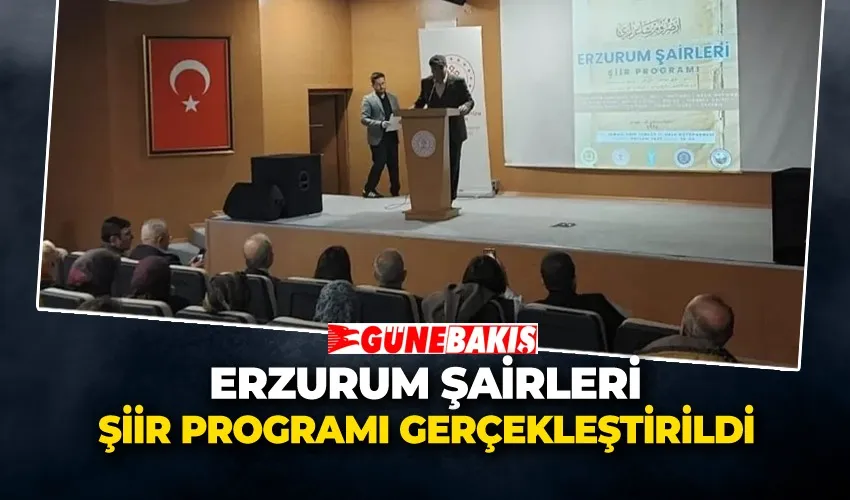 Erzurum Şairleri Şiir Programı Gerçekleştirildi