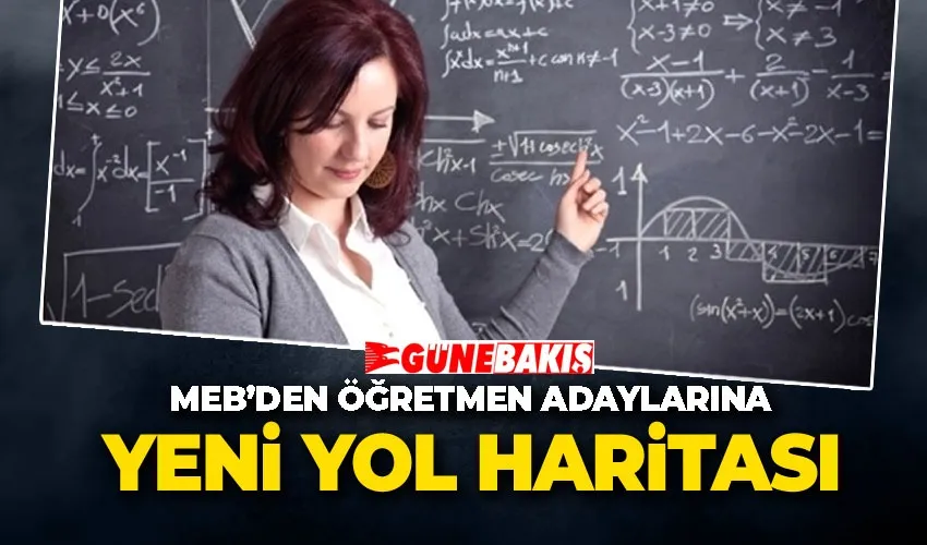 MEB’den Öğretmen Adaylarına Yeni Yol Haritası 