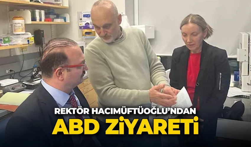 Rektör Hacımüftüoğlu’ndan ABD ziyareti