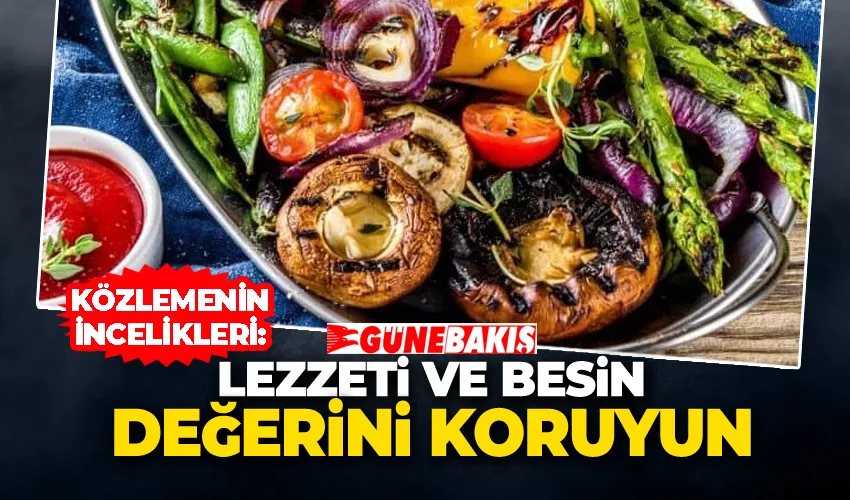 Közlemenin İncelikleri: Lezzeti ve Besin Değerini Koruyun
