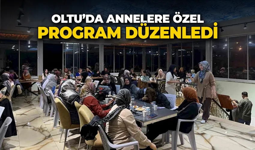 Oltu’da annelere özel program