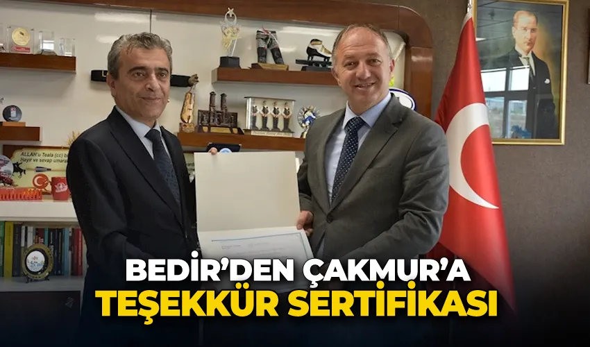 Bedir’den Çakmur’a teşekkür sertifikası