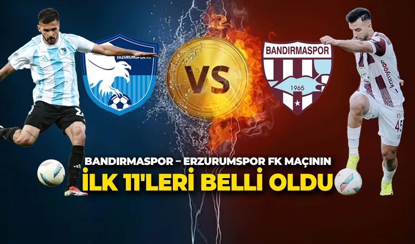 Bandırmaspor – Erzurumspor FK Maçının İlk 11