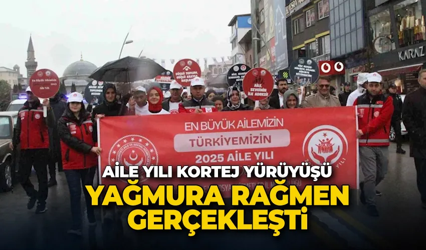 Aile yılı kortej yürüyüşü yağmura rağmen gerçekleşti