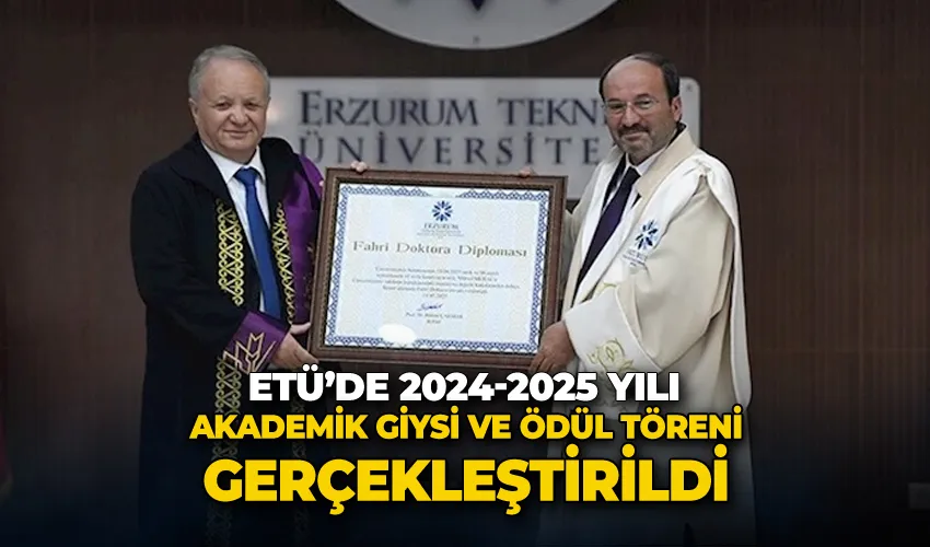 ETÜ’de 2024-2025 yılı akademik giysi ve ödül töreni gerçekleştirildi
