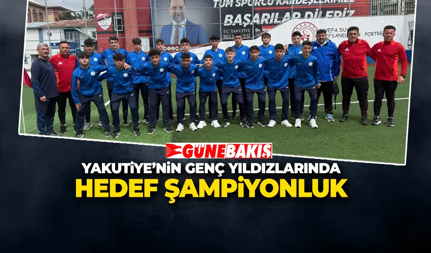 YAKUTİYE’NİN GENÇ YILDIZLARINDA “HEDEF ŞAMPİYONLUK”