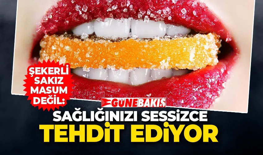 Şekerli Sakız Masum Değil: Sağlığınızı Sessizce Tehdit Ediyor