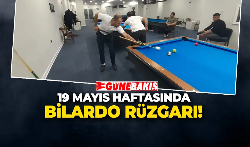 19 MAYIS HAFTASINDA BİLARDO RÜZGARI!