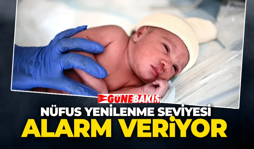 Nüfus Yenilenme Seviyesi Alarm Veriyor