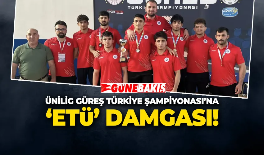 ÜNİLİG GÜREŞ TÜRKİYE ŞAMPİYONASI’NA ‘ETÜ’ DAMGASI!
