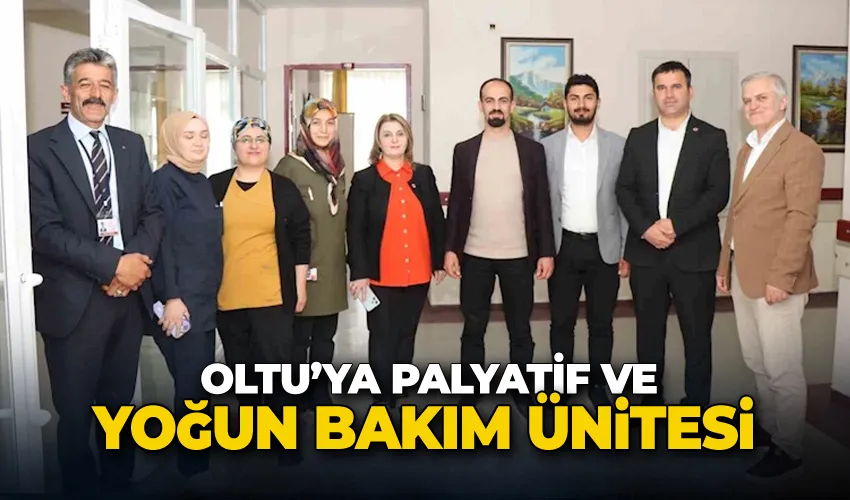 Oltu’ya palyatif ve yoğun bakım ünitesi