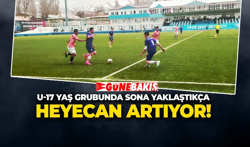 U-17 YAŞ GRUBUNDA SONA YAKLAŞTIKÇA HEYECAN ARTIYOR!