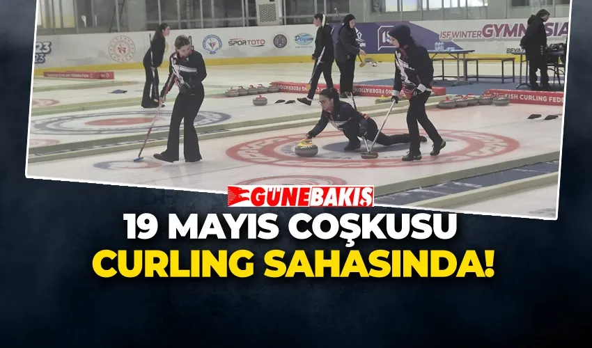 19 MAYIS COŞKUSU CURLİNG SAHASINDA!