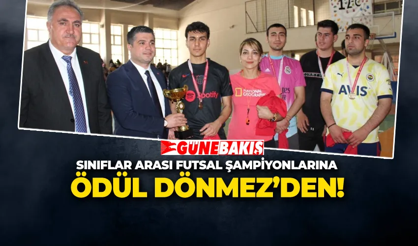 SINIFLAR ARASI FUTSAL ŞAMPİYONLARINA ÖDÜL DÖNMEZ’DEN!