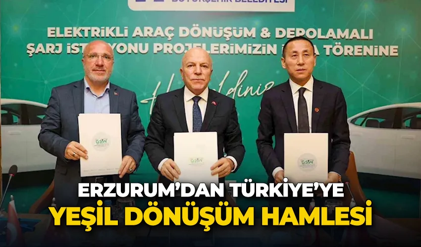 Erzurum’dan Türkiye’ye yeşil dönüşüm hamlesi: Fanşi Holding ve Greenstor World’den stratejik imza