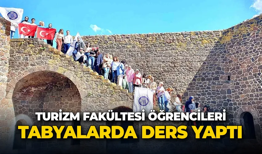 Turizm Fakültesi öğrencileri tabyalarda ders yaptı