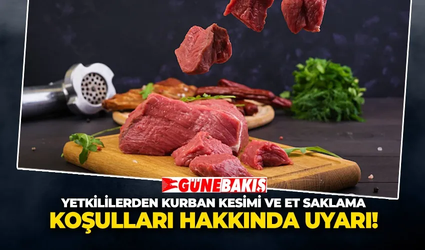 Yetkililerden Kurban Kesimi ve Et Saklama Koşulları Hakkında Uyarı