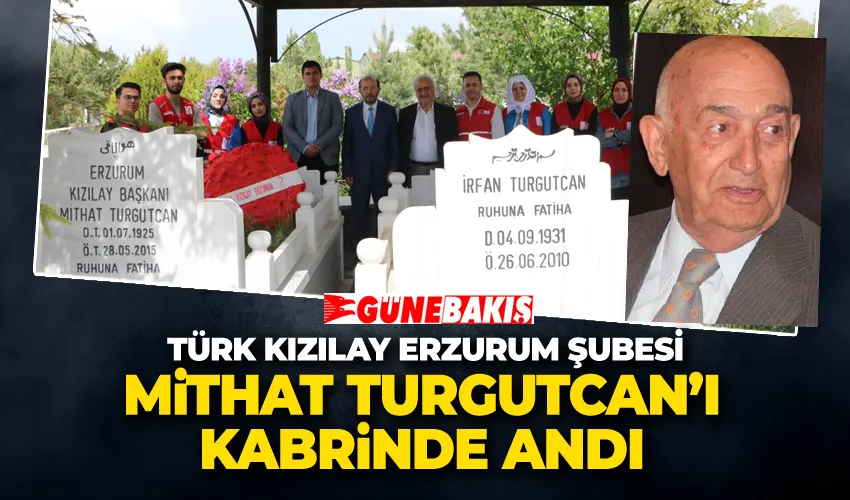 Türk Kızılay Erzurum Şubesi, Mithat Turgutcan’ı Kabrinde Andı