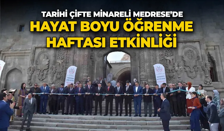 Tarihi Çifte Minareli Medrese’de ‘Hayat boyu öğrenme haftası’ etkinliği