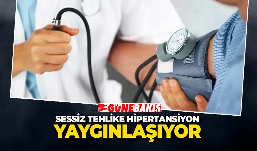 Sessiz Tehlike Hipertansiyon Yaygınlaşıyor