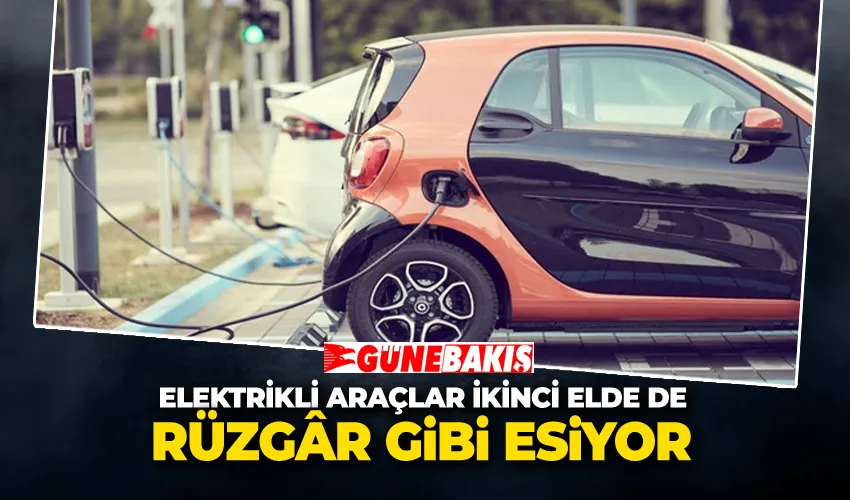 Elektrikli Araçlar İkinci Elde de Rüzgâr Gibi Esiyor