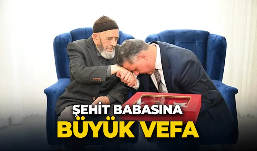 Şehit babasına vefa