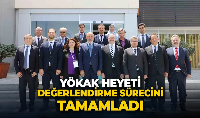 YÖKAK heyeti, değerlendirme sürecini tamamladı