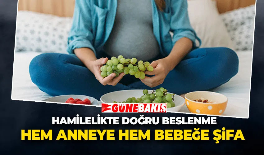 Hamilelikte Doğru Beslenme: Hem Anneye Hem Bebeğe Şifa