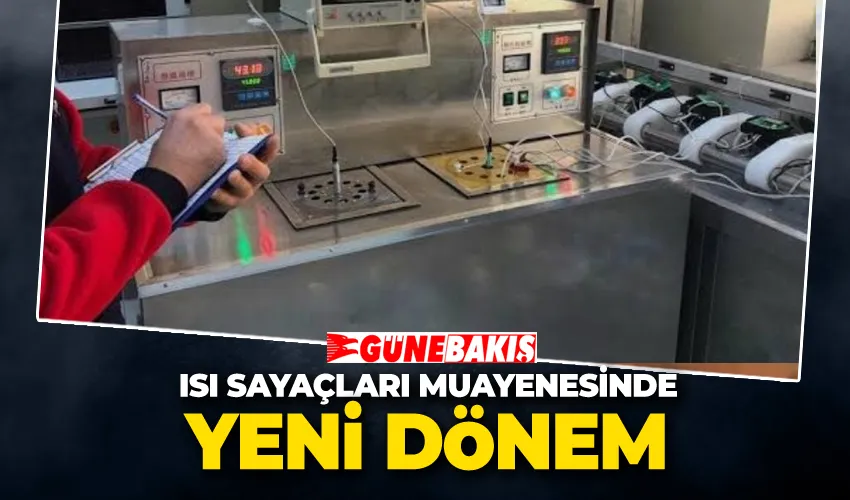 Isı Sayaçları Muayenesinde Yeni Dönem