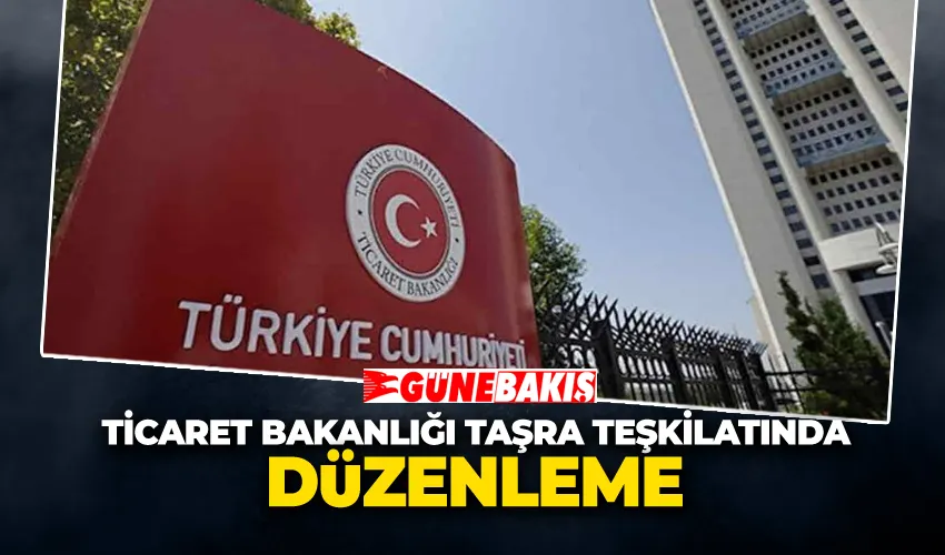 Ticaret Bakanlığı Taşra Teşkilatında Düzenleme