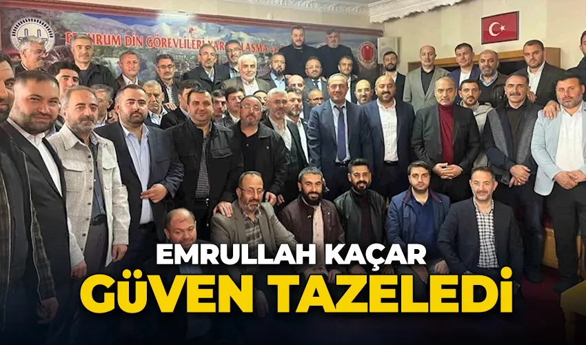 Emrullah Kaçar güven tazeledi