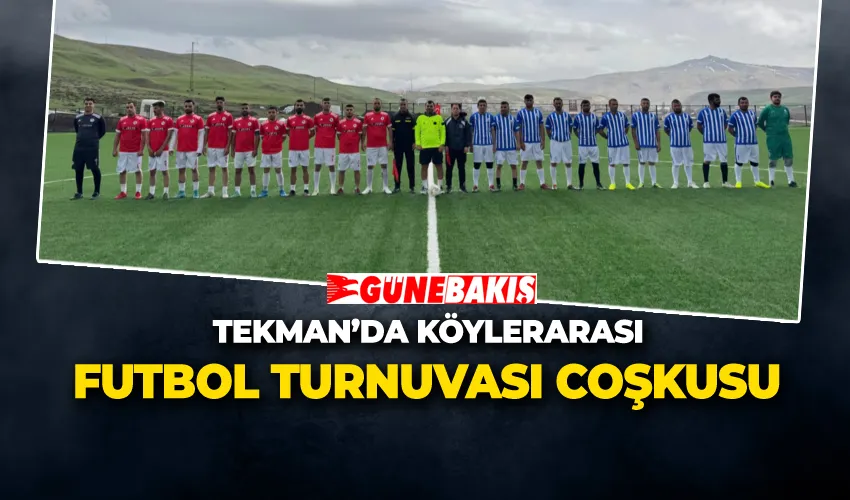 TEKMAN’DA KÖYLERARASI FUTBOL TURNUVASI COŞKUSU