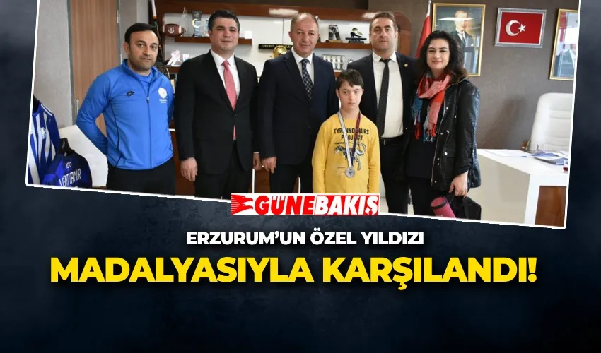 ERZURUM’UN ÖZEL YILDIZI MADALYASIYLA KARŞILANDI!