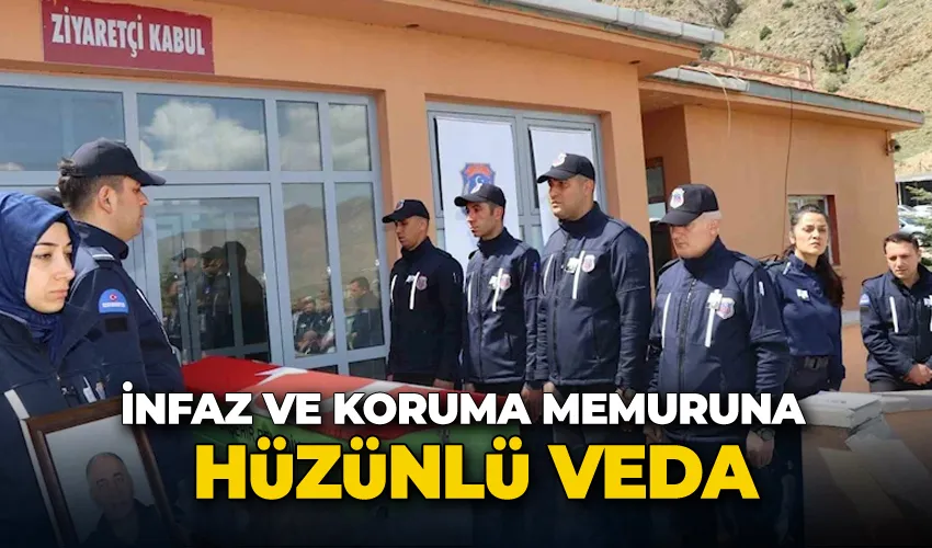İnfaz ve koruma memuruna hüzünlü veda