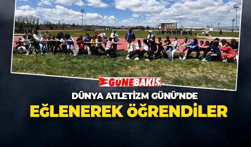 DÜNYA ATLETİZM GÜNÜ’NDE HEM EĞLENDİ HEM ÖĞRENDİLER